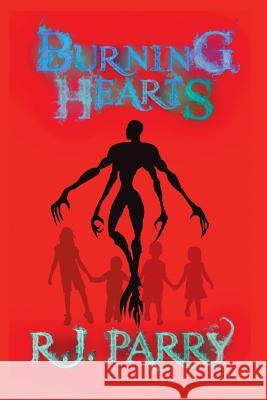 Burning Hearts R J Parry 9781543489958 Xlibris UK