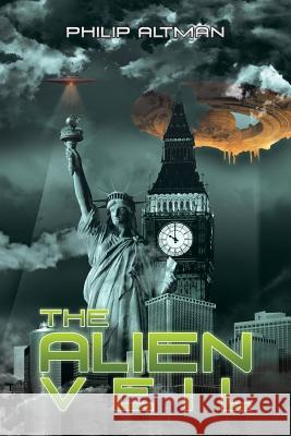 The Alien Veil Philip Altman 9781543490725 Xlibris UK