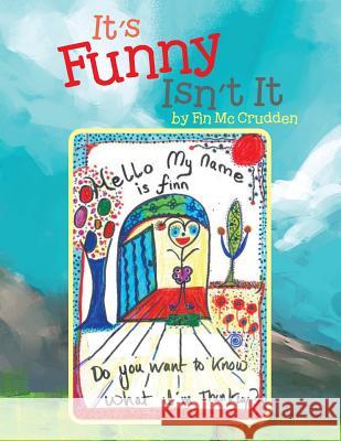 It's Funny Isn't It Fin McCrudden 9781543491395 Xlibris UK