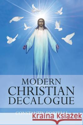 Modern Christian Decalogue Constantin Portelli 9781543492880