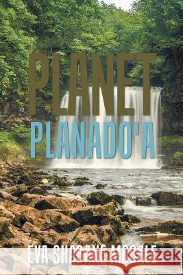 Planet Planado'a Eva Shabane Mogale 9781543494167 Xlibris UK