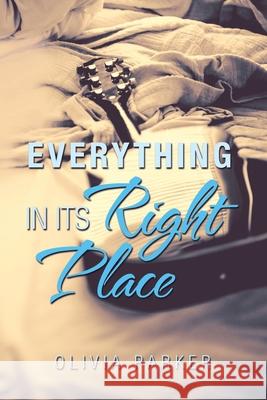 Everything in Its Right Place Olivia Parker 9781543495744 Xlibris Nz