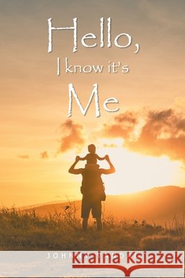 Hello, I Know It's Me Johnny Vandal 9781543497380