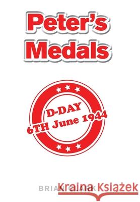 Peter's Medals Brian Clark 9781543497526
