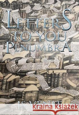 Letters to You Penumbra Js Venit 9781543498417 Xlibris Us