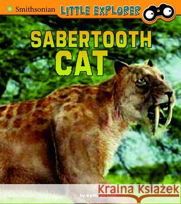 Saber-Toothed Cat Kathryn Clay 9781543505382 Capstone Press