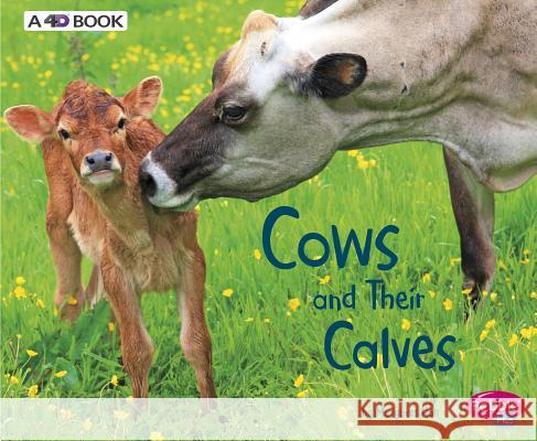 Cows and Their Calves: A 4D Book Margaret Hall 9781543508338