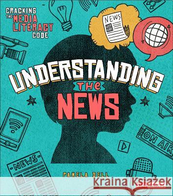 Understanding the News Pamela Dell 9781543527124 Capstone Press