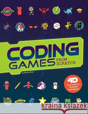 Coding Games from Scratch: 4D an Augmented Reading Experience Rachel Ziter 9781543536119 Capstone Press