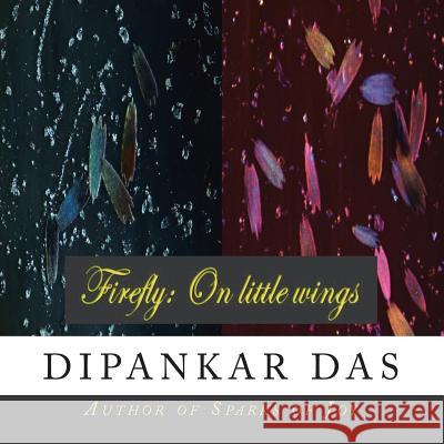 Firefly: On little wings Das, Dipankar 9781543700596 Partridge India
