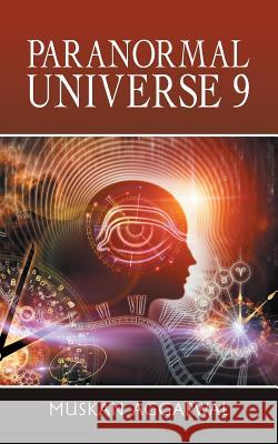 Paranormal Universe 9 Muskan Aggarwal 9781543704334 Partridge Publishing India
