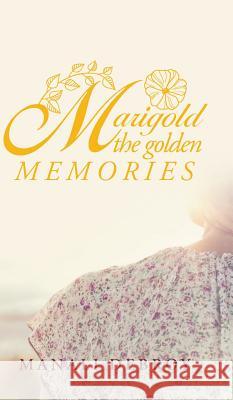 Marigold - the Golden Memories Manali Debroy 9781543705300