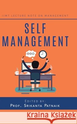 Self Management Prof Srikanta Patnaik 9781543707007