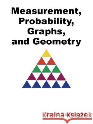 Measurement, Probability, Graphs, and Geometry David Eastwood 9781543707274 Partridge Publishing India