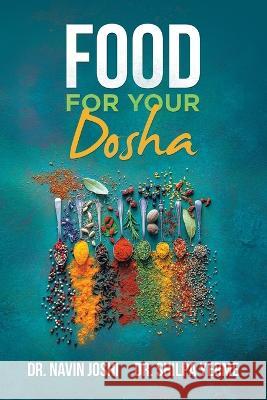 Food for Your Dosha Dr Navin Joshi, Dr Shilpa Yerme 9781543708790