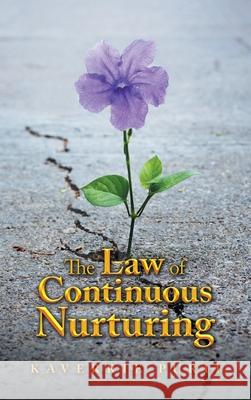 The Law of Continuous Nurturing Kaverrie Purii 9781543710496 Partridge Publishing India