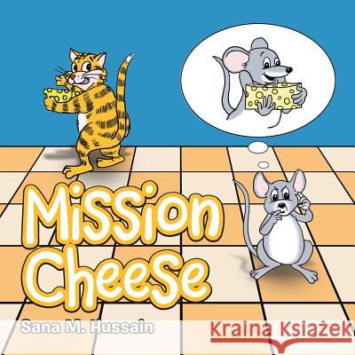 Mission Cheese Sana M. Hussain 9781543740158 Partridge Singapore