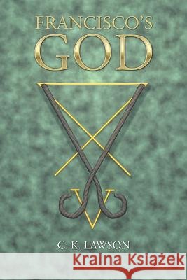 Francisco's God C K Lawson 9781543740738 Partridge Singapore
