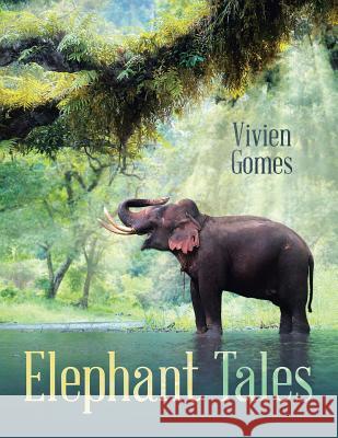 Elephant Tales Vivien Gomes 9781543744484