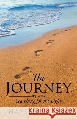 The Journey: Searching for the Light Nafees-Nufayl 9781543744569 Partridge Publishing Singapore