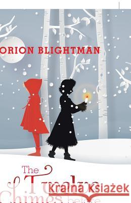 The Twelve Chimes Before Christmas Orion Blightman 9781543744866