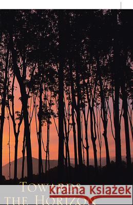 Towards the Horizon Kanna 9781543746525 Partridge Publishing Singapore
