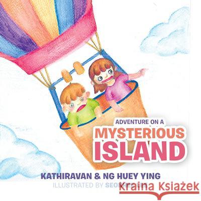 Adventure on a Mysterious Island Kathiravan, Ng Huey Ying, Seonhee Lee 9781543750249