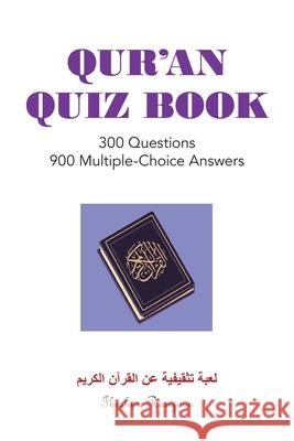 Qur'An Quiz Book: 300 Questions 900 Multiple-Choice Answers (Black & White Edition) Ibrahim Ramjaun 9781543755527 Partridge Publishing Singapore