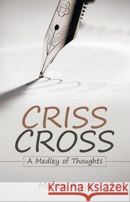 Criss Cross: A Medley of Thoughts Mukta Arya 9781543757187