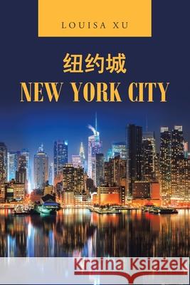 New York City Louisa Xu 9781543761092 Partridge Publishing Singapore