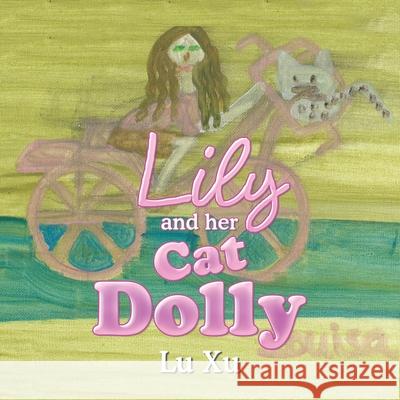 Lily and Her Cat Dolly Lu Xu 9781543762242 Partridge Publishing Singapore