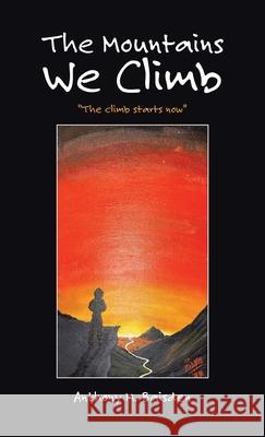 The Mountains We Climb Anthony M Baisden 9781543762426