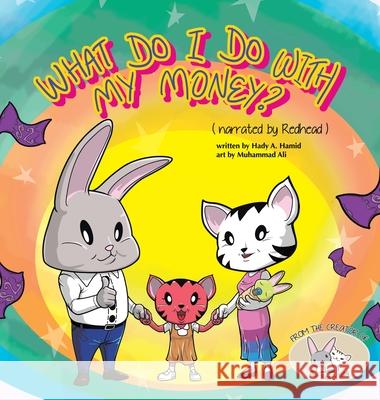What Do I Do with My Money? Hamid Hady A. Hamid 9781543763560
