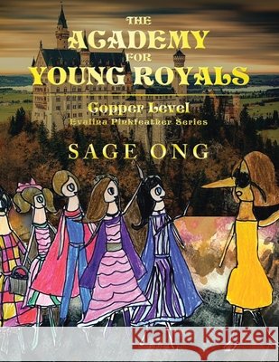 The Academy for Young Royals: Copper Level Sage Ong 9781543768077