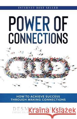 Power of Connections Desmond Chow 9781543769999