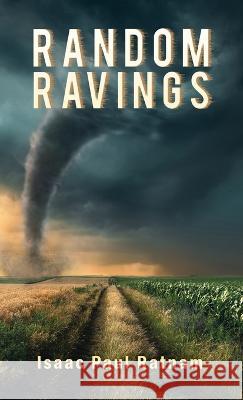 Random Ravings Isaac Paul Ratnam 9781543772470