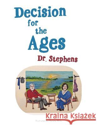 Decision for the Ages Dr Stephens                              Pamela Mills 9781543772708