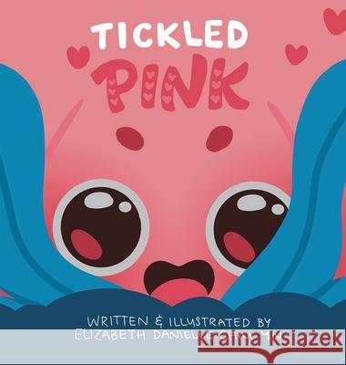 Tickled Pink Elizabeth Danielle Chi 9781543782042 Partridge Publishing Singapore