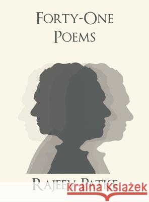 Forty-One Poems Rajeev Patke 9781543783889