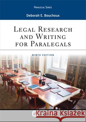 Legal Research and Writing for Paralegals Deborah E. Bouchoux 9781543801637 Aspen Publishers