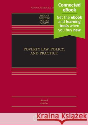 Poverty Law, Policy, and Practice: Policy and Practice [Connected Ebook] Brodie, Juliet 9781543804256 Aspen Publishers