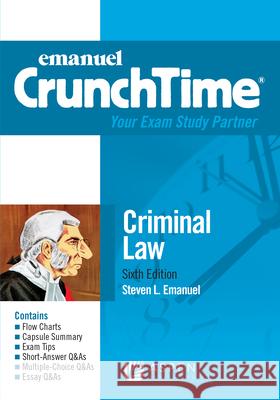 Emanuel Crunchtime for Criminal Law Steven L. Emanuel 9781543805772 Wolters Kluwer Law & Business