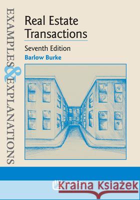 Examples & Explanations for Real Estate Transactions Barlow Burke 9781543805826 Wolters Kluwer Law & Business