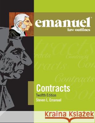 Emanuel Law Outlines for Contracts Steven L. Emanuel 9781543807516 Wolters Kluwer Law & Business