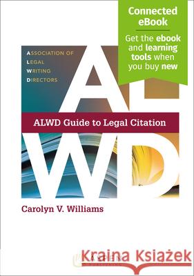 Alwd Guide to Legal Citation: [Connected Ebook] Williams, Carolyn V. 9781543807776 Aspen Publishers