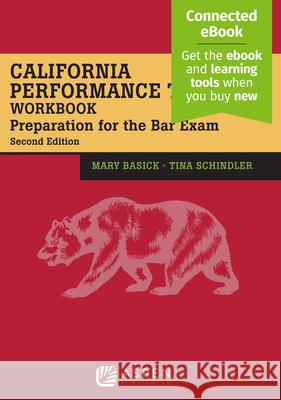 California Performance Test Workbook: Preparation for the Bar Exam Mary Basick Tina Schindler 9781543813517 Aspen Publishers