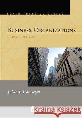 Aspen Treatise for Business Organizations J. Mark Ramseyer 9781543825947 Wolters Kluwer Law & Business