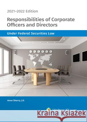 Responsibilities of Corporate Officers and Directors Under Federal Securities Law: 2021-2022 Edition Wolters Kluwer Editorial Staff 9781543832532 Aspen Publishers