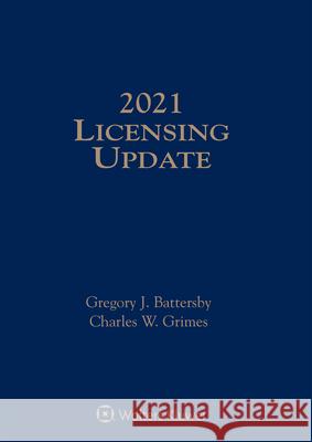 Licensing Update: 2021 Edition Gregory J. Battersby Charles W. Grimes 9781543837032 Aspen Publishers