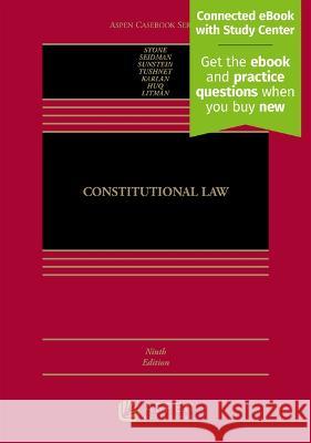 Constitutional Law: [Connected eBook with Study Center] Geoffrey R. Stone Louis Michael Seidman Cass R. Sunstein 9781543838510 Aspen Publishing